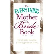 The Everything Mother of the Bride Book 9781440552731