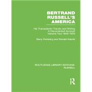 Bertrand Russell's America: His Transatlantic Travels and Writings. Volume Two 1945-1970 9780415752732