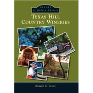 Texas Hill Country Wineries 9781467132732