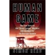 Human Game : The True Story of the 'Great Escape' Murders and the Hunt for the Gestapo Gunmen 9780425252734