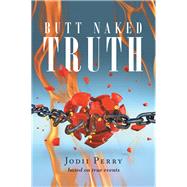 Butt Naked Truth 9781796032734