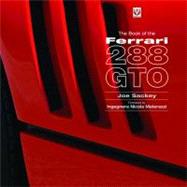 The Book of the Ferrari 288 Gto 9781845842734