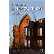 Key Issues in Historical Theory 9781138802735