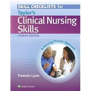 Skill Checklists for Taylor's Clinical Nursing Skills A Nursing Process Approach 9781451192735