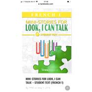 MINI-STORIES FOR LOOK, I CAN TALK! – STUDENT TEXT (FRENCH 1) 9781603722735