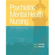 Psychiatric-Mental Health Nursing From Suffering to Hope Plus NEW MyNursingLab with Pearson eText -- Access Card Package 9780134162737