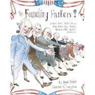 The Founding Fathers! Those Horse-Ridin', Fiddle-Playin', Book-Readin', Gun-Totin' Gentlemen Who Started America 9781442442740