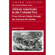 African Americans in the Colonial Era : From African Origins through the American Revolution 9780882952741