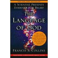 The Language of God A Scientist Presents Evidence for Belief 9781416542742