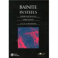 Bainite in Steels: Theory and Practice: Theory and Practice 9781909662742