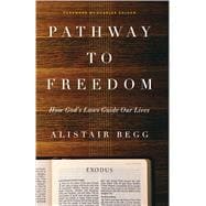 Pathway to Freedom How God's Laws Guide Our Lives 9780802412744