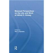 Bisexual Perspectives on the Life and Work of Alfred C. Kinsey 9780415852746