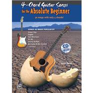 4-Chord Guitar Songs for the Absolute Beginner 9780739052747