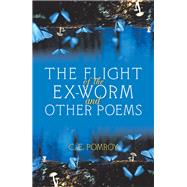 The Flight of the Ex-Worm and Other Poems 9781796052749