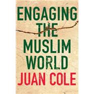 Engaging the Muslim World 9780230102750