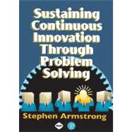 Sustaining Continuous Innovation Through Problem Solving