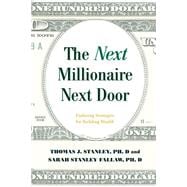 The Next Millionaire Next Door Enduring Strategies for Building Wealth 9781493052752