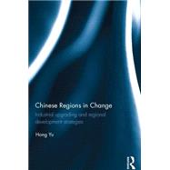 Chinese Regions in Change: Industrial upgrading and regional development strategies 9781138792753