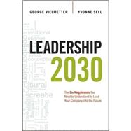 Leadership 2030: The Six Megatrends You Need to Understand to Lead Your Company into the Future 9780814432754