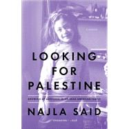 Looking for Palestine: Growing Up Confused in an Arab-american Family 9781594632754