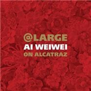 @ Large: Ai Weiwei on Alcatraz 9781452142760