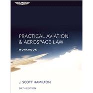 Practical Aviation & Aerospace Law Workbook 9781619542761