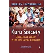 Kuru Sorcery: Disease and Danger In the New Guinea Highlands 9781612052762