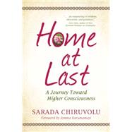 Home At Last A Journey Toward Higher Consciousness 9781935952763