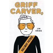Griff Carver, Hallway Patrol