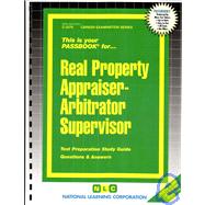 Real Property Appraiser-Arbitrator Supervisor Passbooks Study Guide 9780837332765