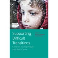Supporting Difficult Transitions