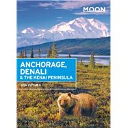 Moon Anchorage, Denali & the Kenai Peninsula 9781631212765