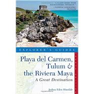 Explorer's Guide Playa Del Carmen, Tulum & the Riviera Maya: A Great Destination 9781581572766