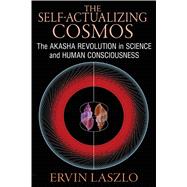 The Self-Actualizing Cosmos 9781620552766