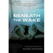 Beneath the Wake A Dr. Zol Szabo Medical Mystery 9781770412767