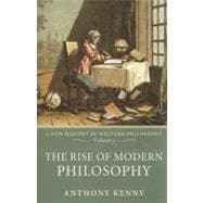 The Rise of Modern Philosophy A New History of Western Philosophy, Volume 3 9780198752769
