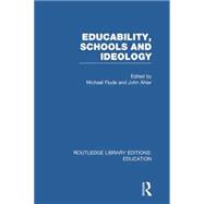 Educability, Schools and Ideology (RLE Edu L) 9780415752770