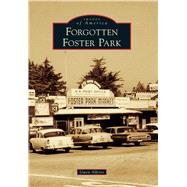 Forgotten Foster Park 9781467132770