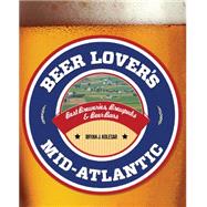 Beer Lover's Virginia: Best Breweries, Brewpubs & Beer Bars 9781493012770