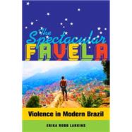The Spectacular Favela 9780520282773