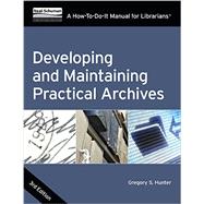 Developing and Maintaining Practical Archives 9780838912775