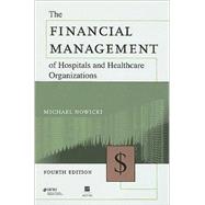 The Financial Management of Hospitals and Healthcare Organizations 9781567932775
