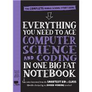 Everything You Need to Ace Computer Science and Coding in One Big Fat Notebook 9781523502776