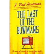 The Last of the Bowmans 9781843442776
