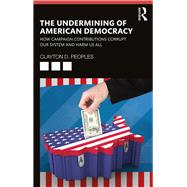 The Undermining of American Democracy 9780367342777