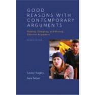 Good Reasons With Contemporary Arguments: Reading, Designing, and Writing Effective Arguments 9780321172778