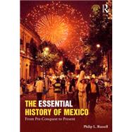 The Essential History of Mexico: From Pre-Conquest to Present 9780415842778