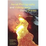 Aerial Photography and Videography Using Drones 9780134122779