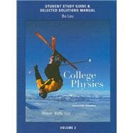 Study Guide and Selected Solutions Manual for College Physics Volume 2 9780321592781