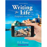 Writing for Life Paragraphs and Essays Plus MyWritingLab with Pearson eText -- Access Card Package 9780134072784